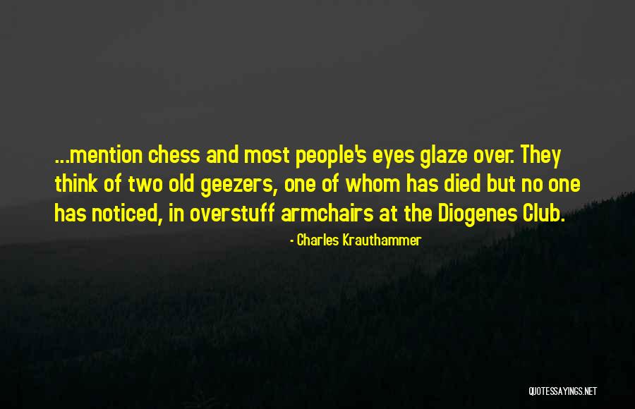 Old Chess Quotes By Charles Krauthammer Old Chess Quotes By Charles Krauthammer