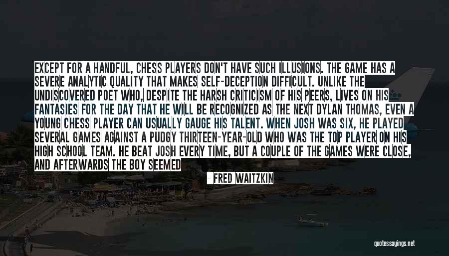 Old Chess Quotes By Fred Waitzkin Old Chess Quotes By Fred Waitzkin