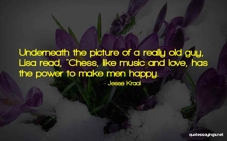 Old Chess Quotes By Jesse Kraai Old Chess Quotes By Jesse Kraai