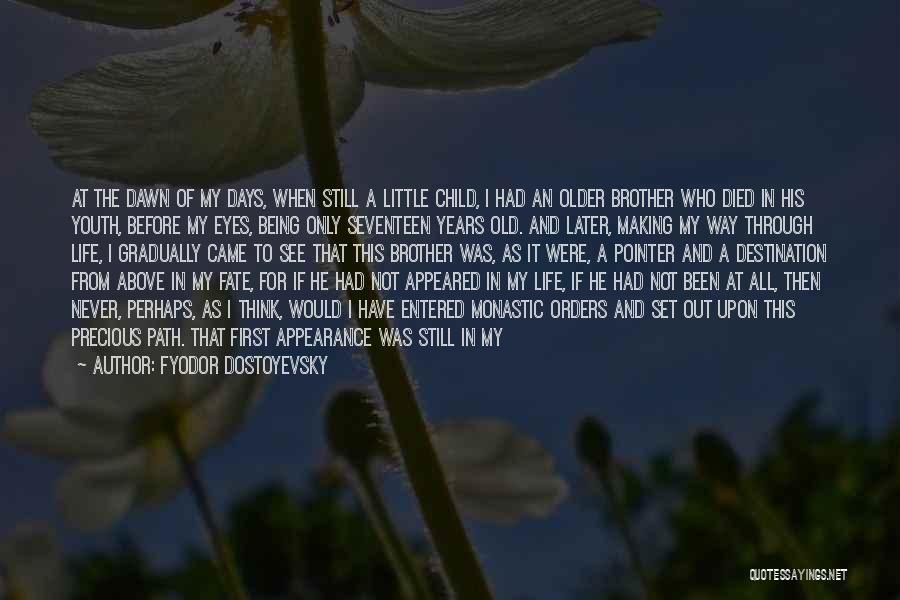Old Childhood Days Quotes By Fyodor Dostoyevsky