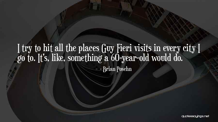 Old City Quotes By Brian Posehn