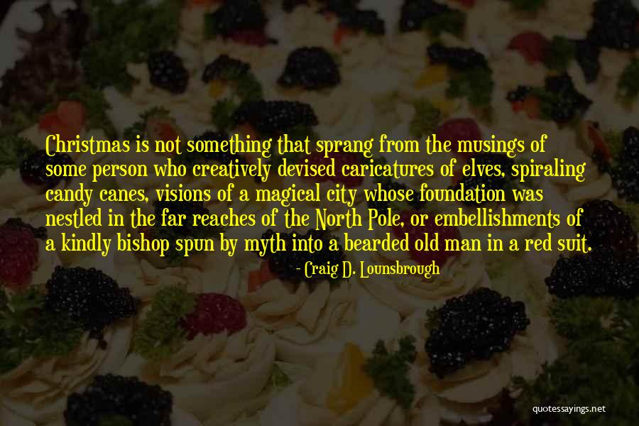 Old City Quotes By Craig D. Lounsbrough