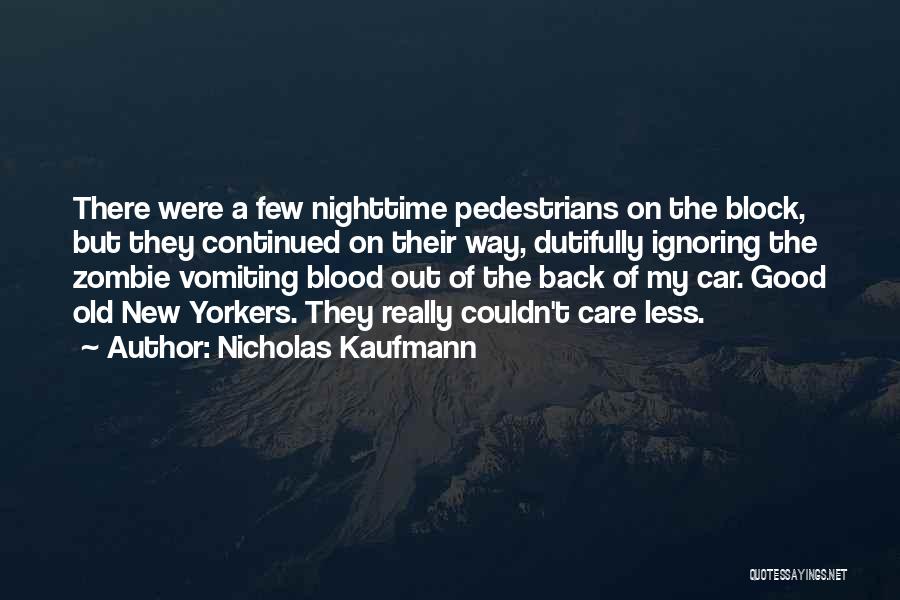 Old City Quotes By Nicholas Kaufmann