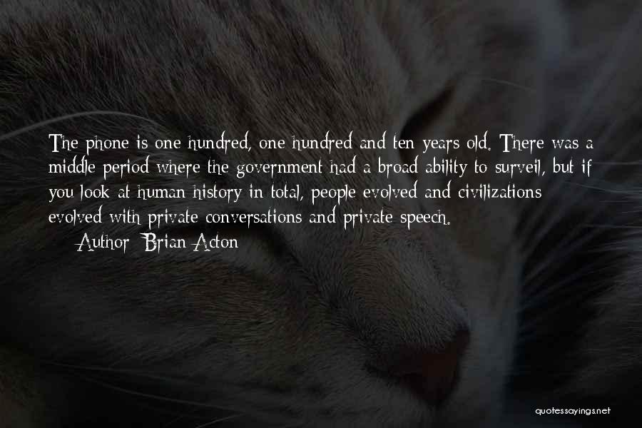 Old Civilizations Quotes By Brian Acton