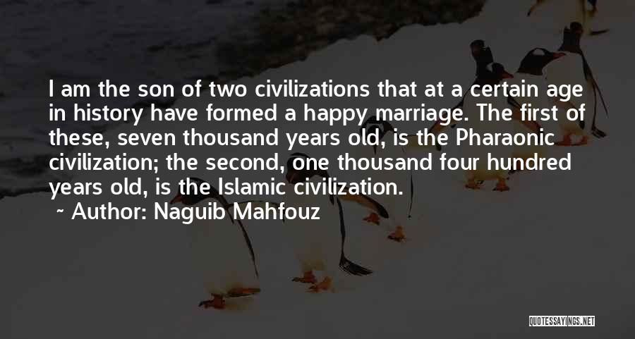 Old Civilizations Quotes By Naguib Mahfouz