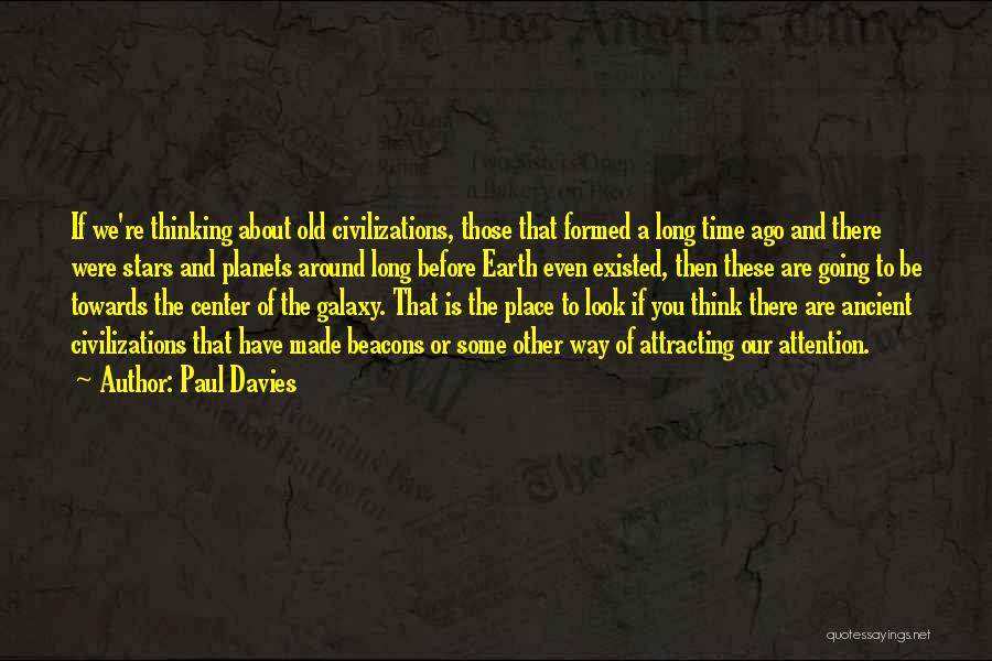 Old Civilizations Quotes By Paul Davies