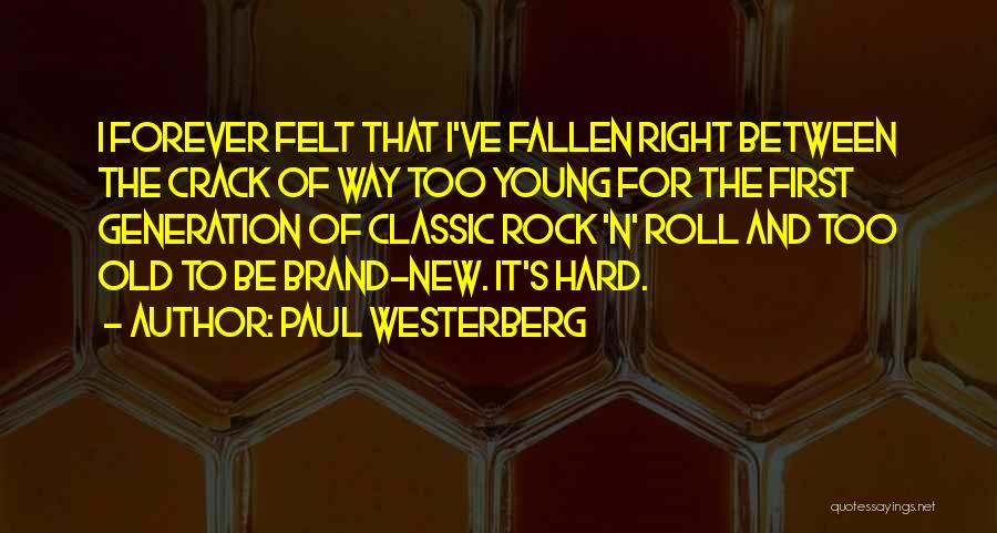 Old Classic Rock Quotes By Paul Westerberg