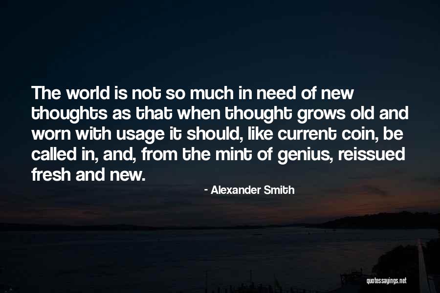 Old Coin Quotes By Alexander Smith Old Coin Quotes By Alexander Smith