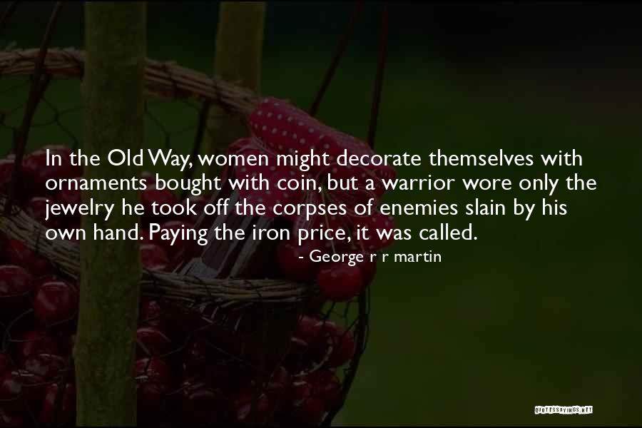 Old Coin Quotes By George R R Martin