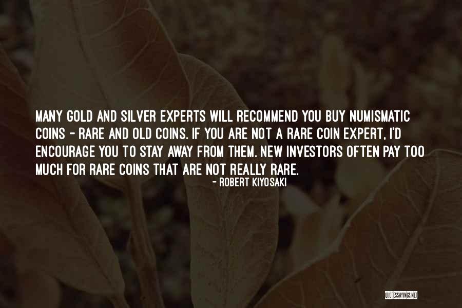 Old Coin Quotes By Robert Kiyosaki