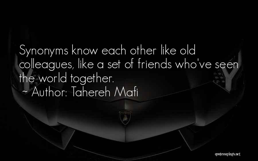 Old Colleagues Quotes By Tahereh Mafi