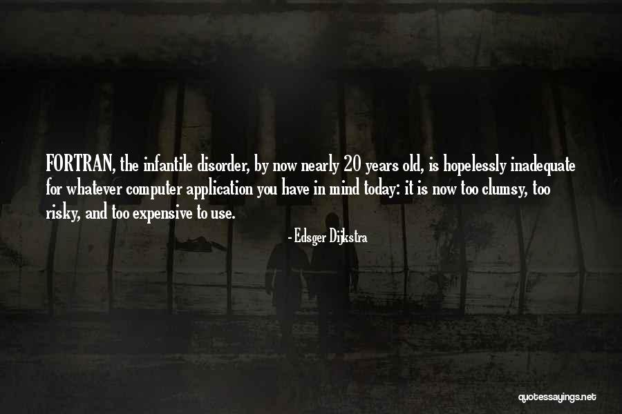Old Computer Quotes By Edsger Dijkstra Old Computer Quotes By Edsger Dijkstra