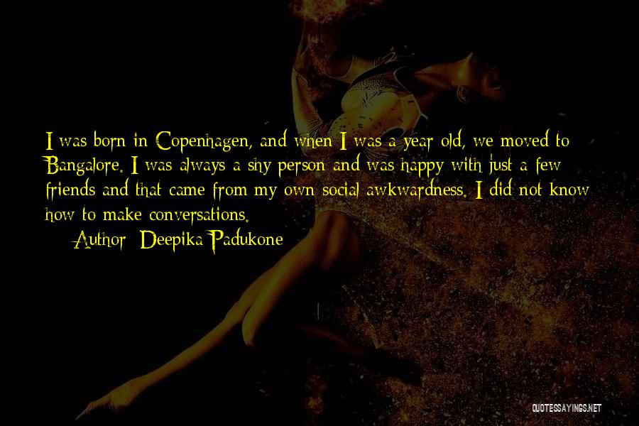 Old Conversations Quotes By Deepika Padukone