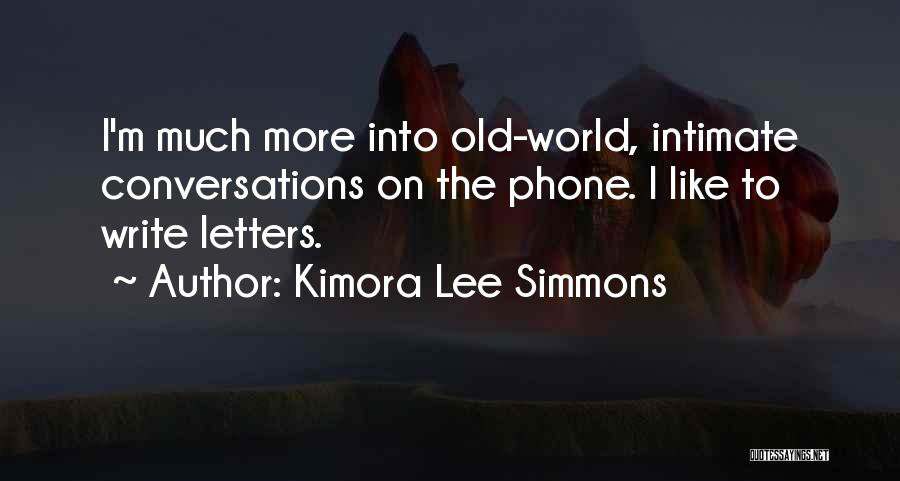 Old Conversations Quotes By Kimora Lee Simmons