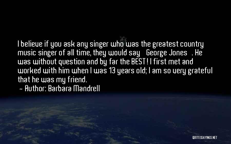 Old Country Music Quotes By Barbara Mandrell