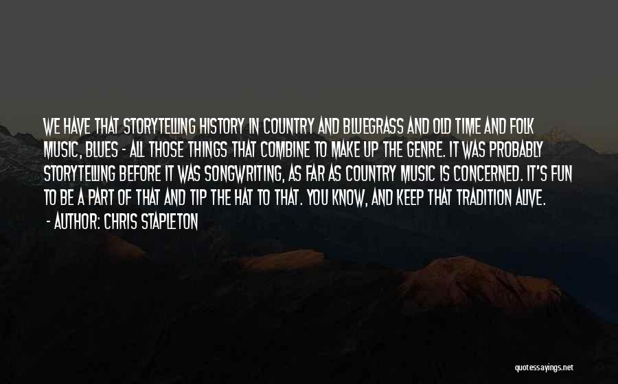 Old Country Music Quotes By Chris Stapleton