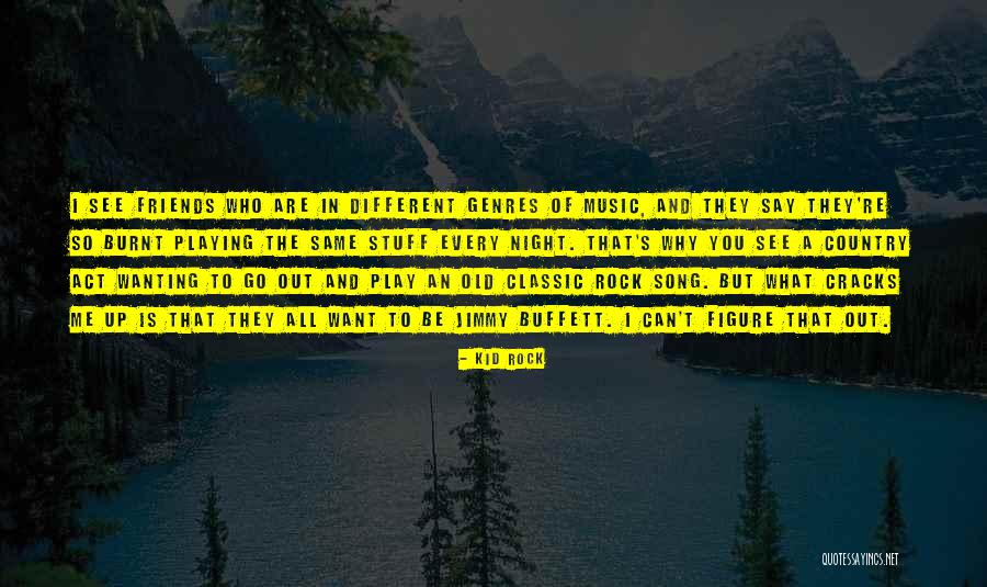 Old Country Music Quotes By Kid Rock Old Country Music Quotes By Kid Rock