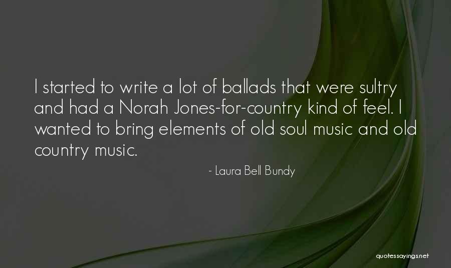 Old Country Music Quotes By Laura Bell Bundy Old Country Music Quotes By Laura Bell Bundy