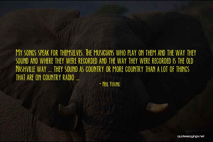 Old Country Music Quotes By Neil Young Old Country Music Quotes By Neil Young