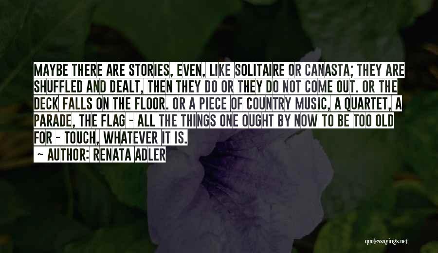 Old Country Music Quotes By Renata Adler