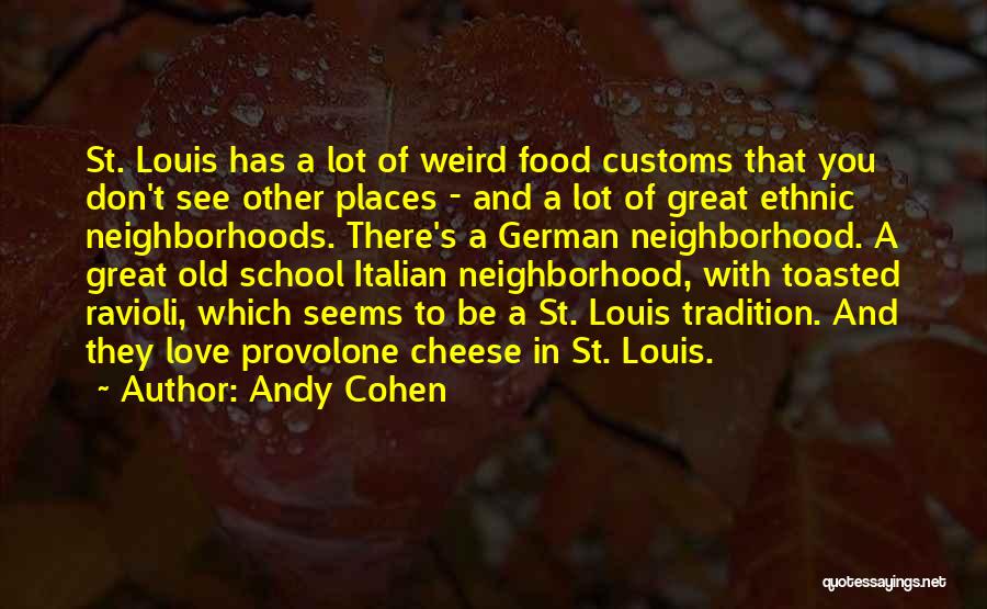 Old Customs Quotes By Andy Cohen