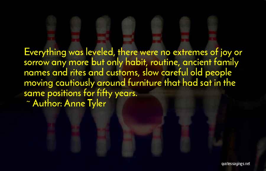 Old Customs Quotes By Anne Tyler