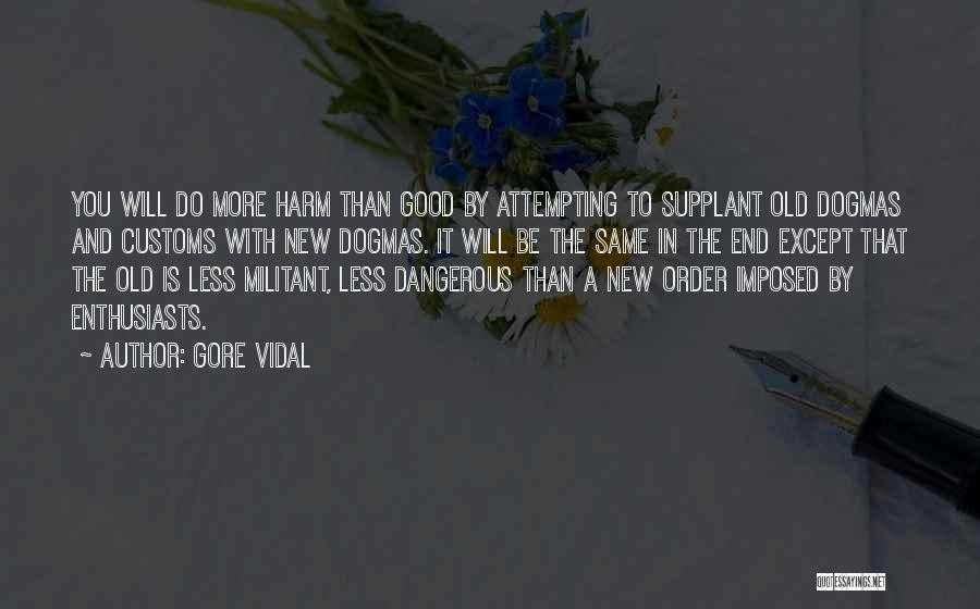 Old Customs Quotes By Gore Vidal