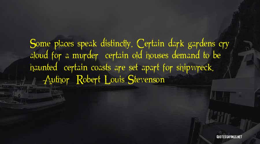 Old Dark House Quotes By Robert Louis Stevenson