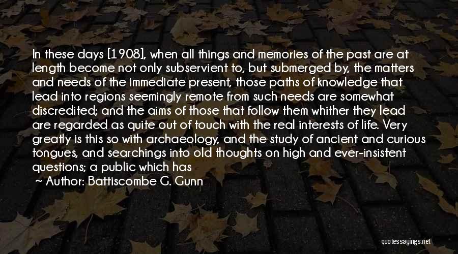 Old Days Memories Quotes By Battiscombe G. Gunn