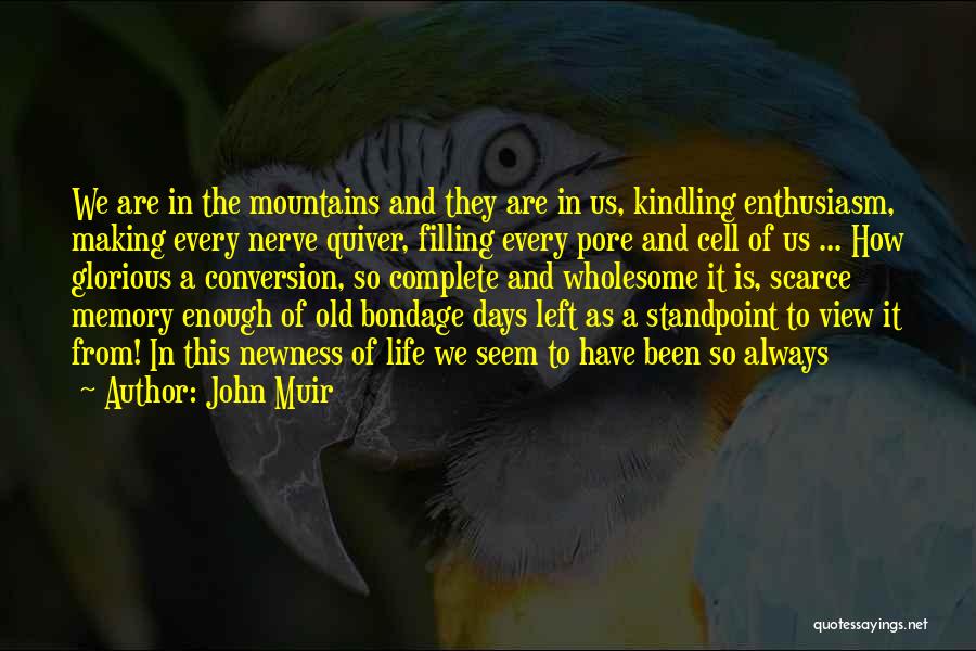 Old Days Memories Quotes By John Muir