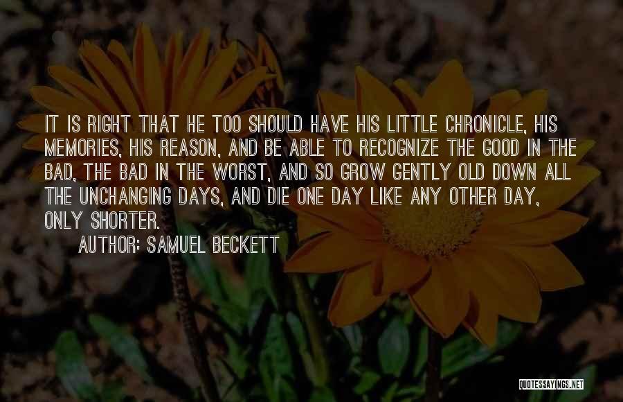 Old Days Memories Quotes By Samuel Beckett