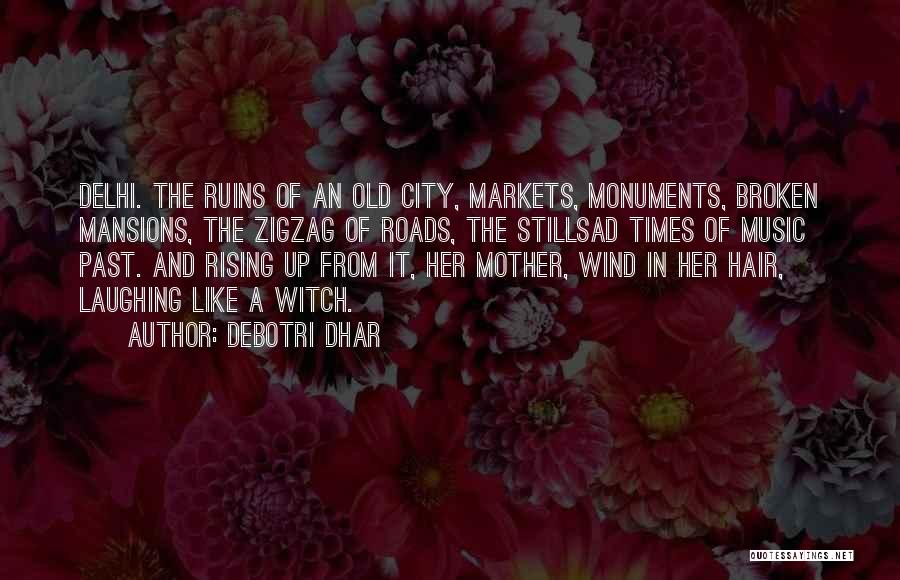 Old Delhi Quotes By Debotri Dhar