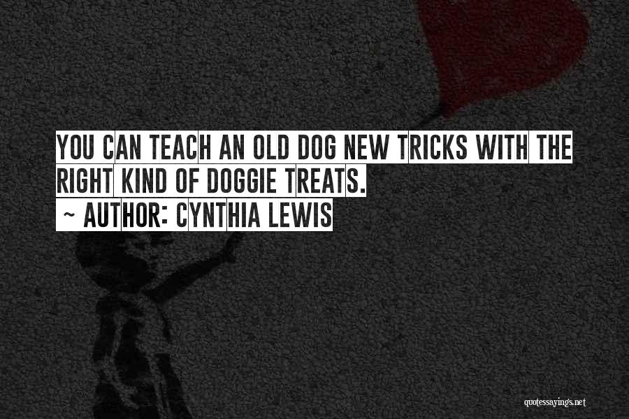 Old Dog New Tricks Quotes By Cynthia Lewis