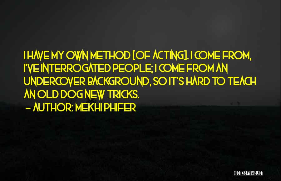 Old Dog New Tricks Quotes By Mekhi Phifer