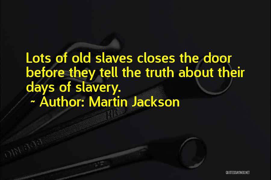 Old Door Quotes By Martin Jackson
