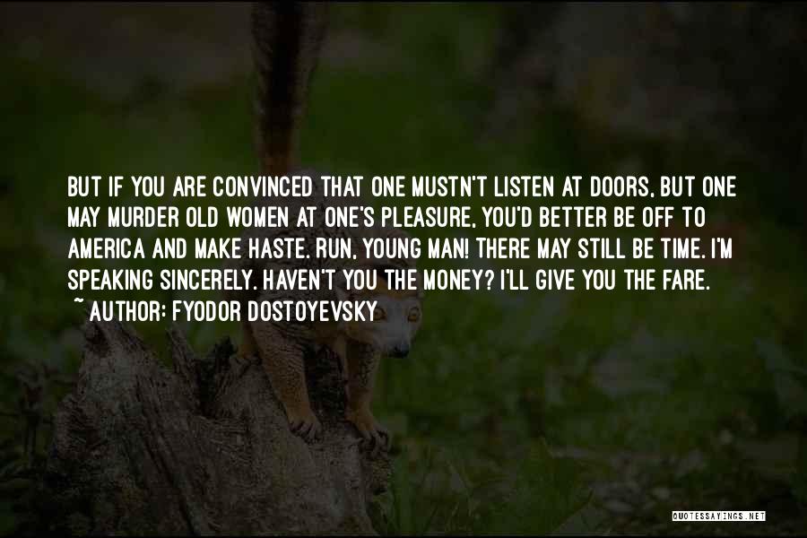 Old Doors Quotes By Fyodor Dostoyevsky