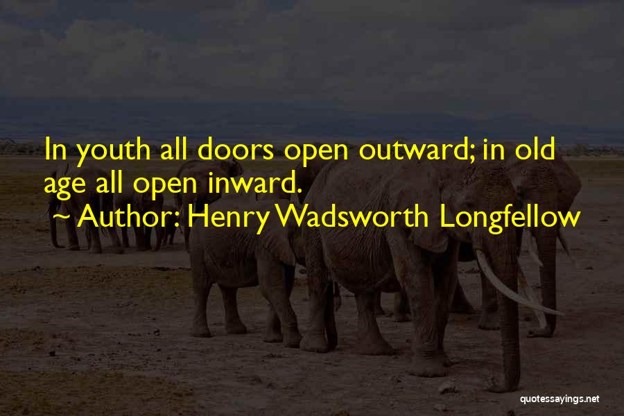 Old Doors Quotes By Henry Wadsworth Longfellow