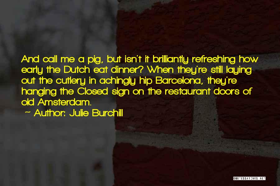 Old Doors Quotes By Julie Burchill