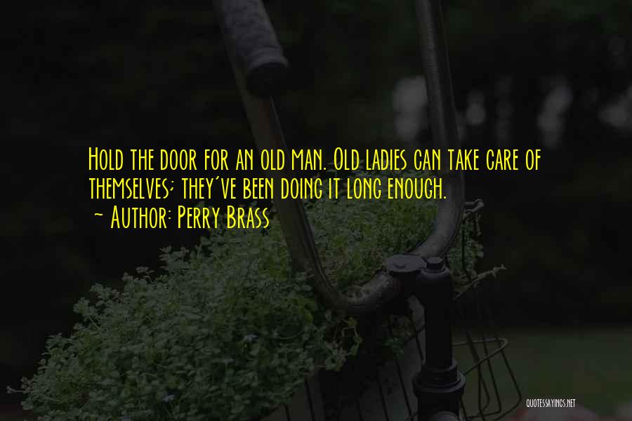 Old Doors Quotes By Perry Brass
