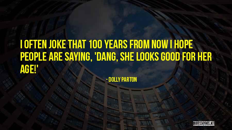 Old East London Quotes By Dolly Parton Old East London Quotes By Dolly Parton