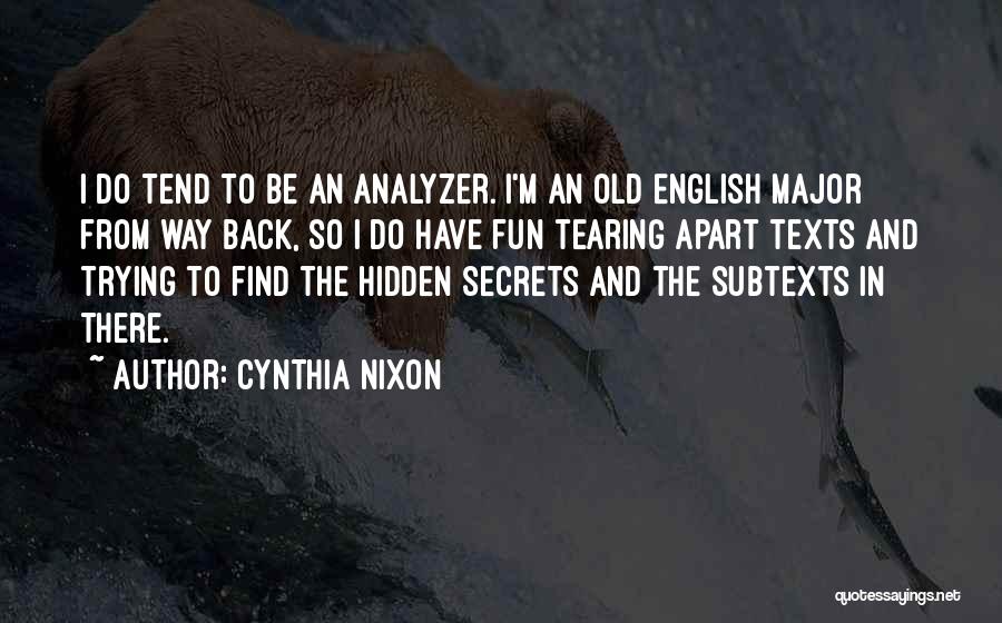 Old English Quotes By Cynthia Nixon