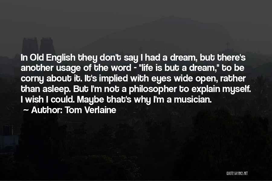 Old English Quotes By Tom Verlaine