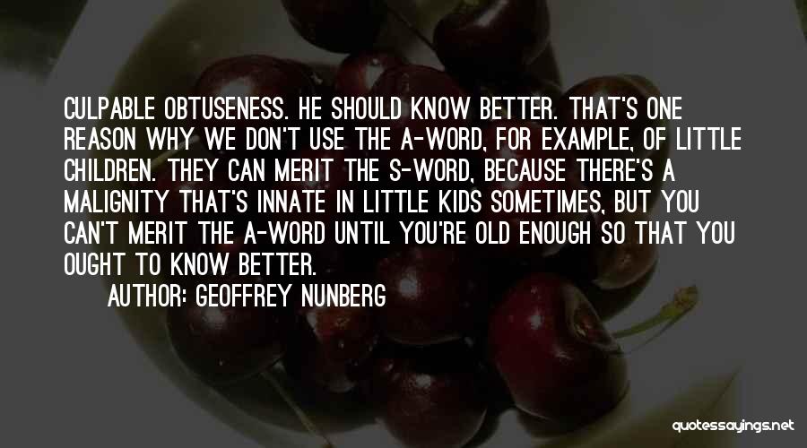 Old Enough To Know Better Quotes By Geoffrey Nunberg