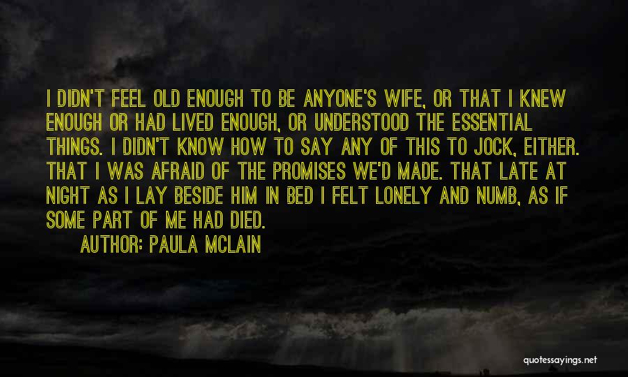 Old Enough To Quotes By Paula McLain