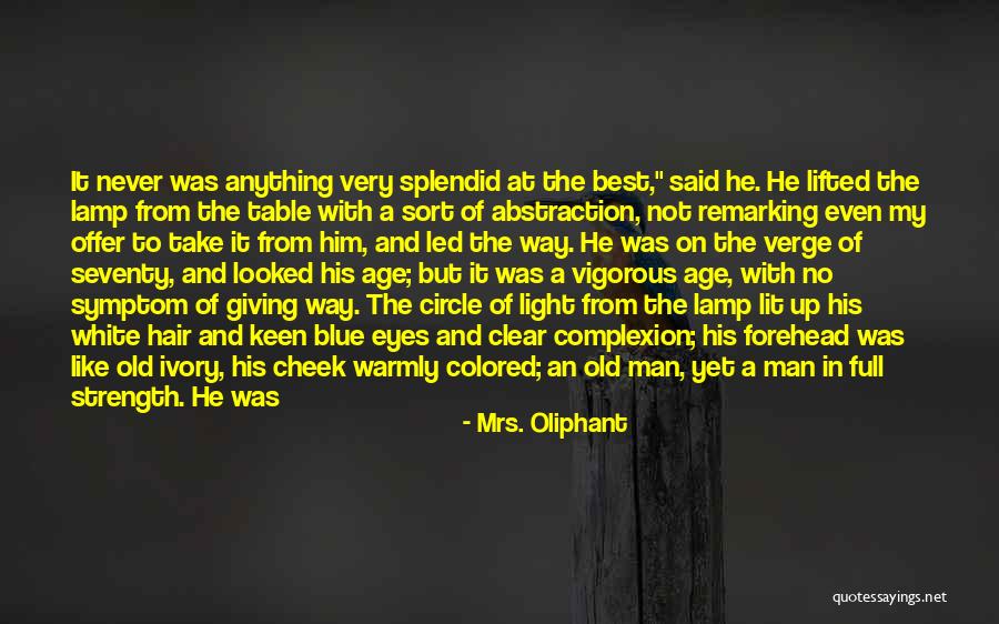 Old Eyes Quotes By Mrs. Oliphant Old Eyes Quotes By Mrs. Oliphant