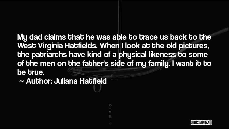Old Family Pictures Quotes By Juliana Hatfield
