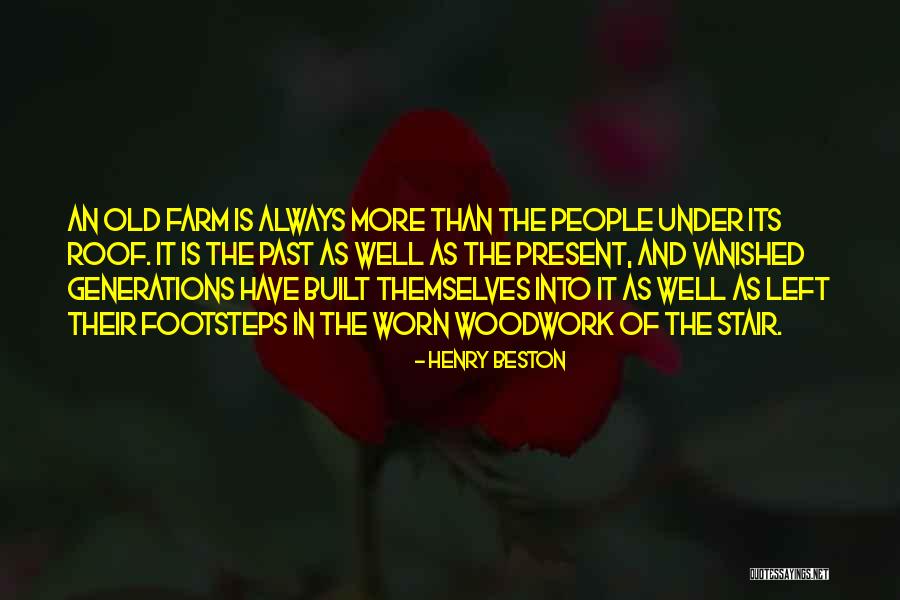 Old Farm Quotes By Henry Beston Old Farm Quotes By Henry Beston