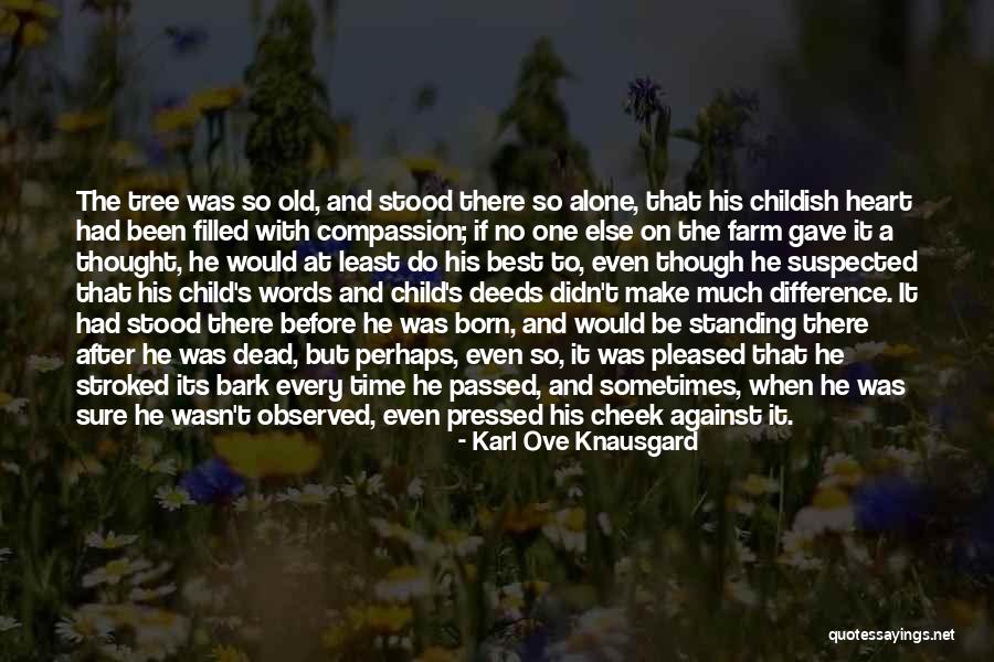 Old Farm Quotes By Karl Ove Knausgard Old Farm Quotes By Karl Ove Knausgard
