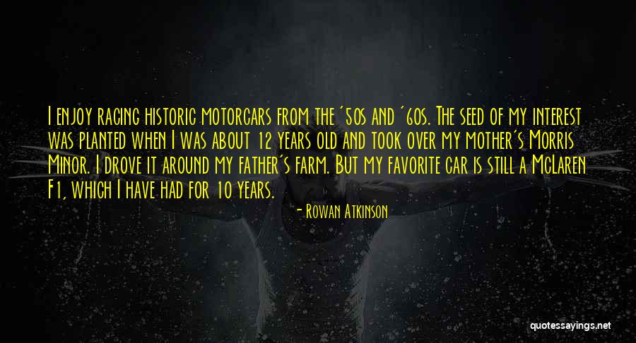 Old Farm Quotes By Rowan Atkinson Old Farm Quotes By Rowan Atkinson