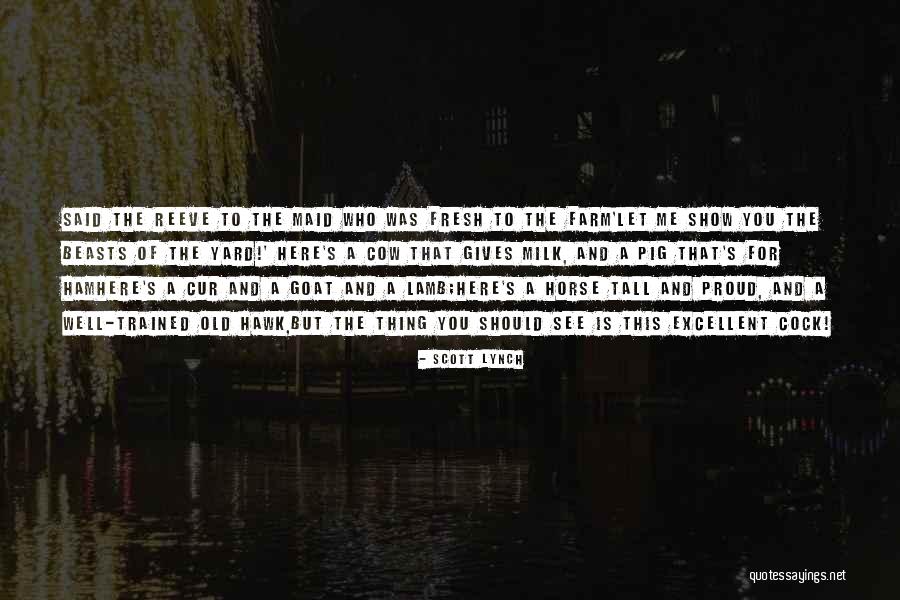 Old Farm Quotes By Scott Lynch Old Farm Quotes By Scott Lynch